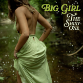 The Shiny One - Big Girl