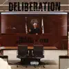 Deliberation (feat. Louie Ray & Rmc Mike) - Single album lyrics, reviews, download