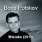 Mistake (2017) [feat. Alex Nushev & Maggie TZ] - Boris Potskov lyrics
