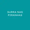 Stream & download SURRA NAS PIRANHAS - Single