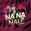 Stream & download Na Na Nau (Remix) [feat. Jowell & Randy]
