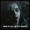 Was It All in My Head? - Single album lyrics, reviews, download