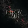 Pillow Talk (feat. What So Not) - Single album lyrics, reviews, download