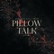 Pillow Talk (feat. What So Not) - IMANU & Wingtip lyrics