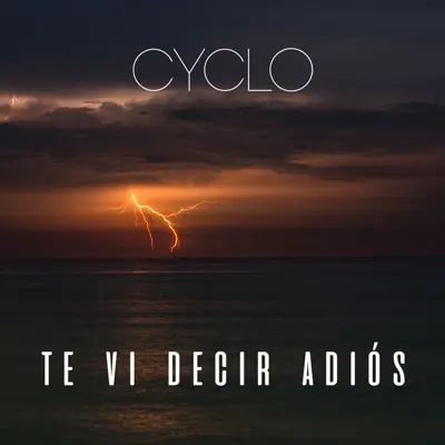 Te ví decir adiós - Single - Cyclo