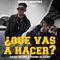 Que Vas A Hacer (feat. Young Alxxxs) - Aazael Ngang lyrics