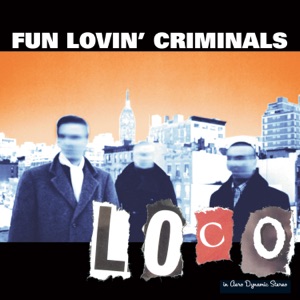 Fun Lovin' Criminals - Loco - 排舞 音樂