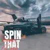 Spin That - Single album lyrics, reviews, download