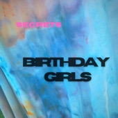 Birthday Girls - Secrets