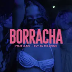 BORRACHA - Single by Felix Klain & Ovy On the Drums album reviews, ratings, credits