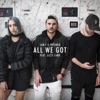 All We Got (feat. Lizzy Land) - Single, 2017