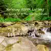 Relaxing ASMR Sound of A Murmuring Stream Lullaby (ASMR Lullaby Version) - Single album lyrics, reviews, download
