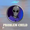 Stream & download Problem Child - Single