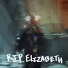 Rip Elizabeth - Single album lyrics, reviews, download