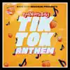 Tiktok Anthem - Single album lyrics, reviews, download