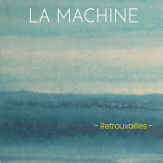 Retrouvailles - La Machine