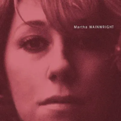 Martha Wainwright (Special Edition) - Martha Wainwright
