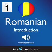 Innovative Language Learning, LLC - Learn Romanian - Level 1: Introduction to Romanian, Volume 1: Lessons 1-25 (Unabridged) artwork