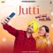Jutti (feat. Gurbaaz Singh & Prabh Grewal) - Ranjit Bawa lyrics