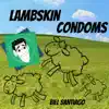Lambskin Condoms - Single album lyrics, reviews, download
