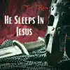 He Sleeps in Jesus song lyrics