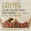 Britten: Our Hunting Fathers, Op. 8: II. Rats away! - Single album lyrics, reviews, download