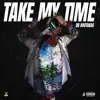 Take My Time - Single album lyrics, reviews, download