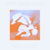 Slow Down - Single