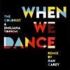 When We Dance (Dan Carey Remix) - Single