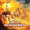 Suray Dev Rog Nashan Mantra - EP album lyrics, reviews, download