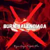 Burn Balenciaga song lyrics