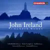 Stream & download Ireland: Violin Sonatas Nos. 1 and 2, Fantasy Sonata, Cello Sonata, The Holy Boy, Phantasie Trio & Trios Nos. 2 and 3