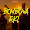 Bombona Rkt - Single album lyrics, reviews, download
