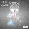 Quit Playin' (feat. James Gardin) - Single album lyrics, reviews, download