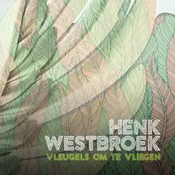 Vleugels Om Te Vliegen - Single - Henk Westbroek Vleugels Om Te Vliegen - Single - Henk Westbroek