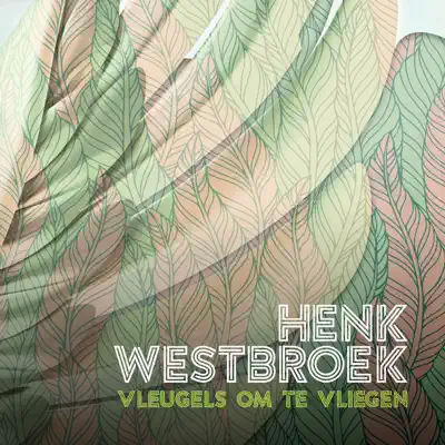 Vleugels Om Te Vliegen - Single - Henk Westbroek