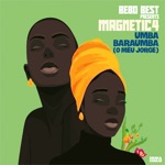 Magnetic4 & Bebo Best - Umba Baraumba (O Meu Jorge)