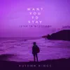 Want You to Stay (Live in Windsor) [Live] - Single album lyrics, reviews, download