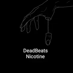 Nicotine (Radio Edit) - Single by Deadbeats album reviews, ratings, credits