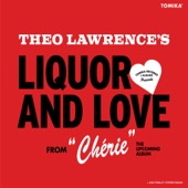 Theo Lawrence - Liquor And Love