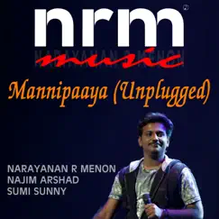 Mannipaaya (Unplugged) - Single by Narayanan R Menon, Najim Arshad & Sumi Sunny album reviews, ratings, credits
