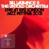 Bill Laurance & The Untold Orchestra Live at EFG London Jazz Festival 2021 (Live)