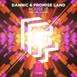 House It (For The Love Of) [Extended Mix] - Single - Dannic