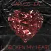 U Broken My Heart... - Single album lyrics, reviews, download