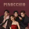 Pinocchio - Single album lyrics, reviews, download