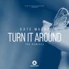 Turn It Around (The Remixes) - EP, 2017