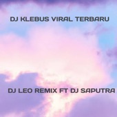 DJ KLEBUS VIRAL TERBARU (feat. Dj Saputra) artwork