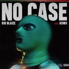 No Case (feat. Kiiwii) Song Lyrics