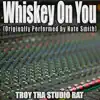 Whiskey On You (Originally Performed by Nate Smith) [Karaoke] song lyrics