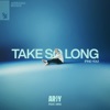 Take so Long (Find You) [feat. XIRA] - EP